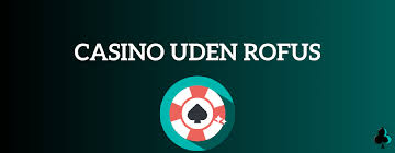 Sider uden ROFUS En Guide til Online Casinoer 1538270331